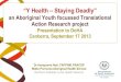 “Y Health – Staying Deadly”... · Watto Purrunna Aboriginal Health Service Northern Adelaide Local Health Network . OUTLINE