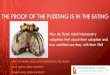 THE PROOF OF THE PUDDING IS IN THE EATING...the proof of the pudding is in the eating gera ter meulen, adoc; knowledgebureau ter meulen daisy smeets, leiden university femmie juffer,