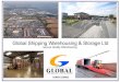 Global Shipping Warehousing & Storage Ltd · Global Shipping Warehousing & Storage Ltd Secure Warehousing, Handling and Distribution 01469 550600. GLOBAL STORAGE FACILITY 20 acre