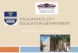 DAUGAVPILS CITY EDUCATION DEPARTMENT2012/Projekti/140527… · training in secondary level educational programmes. The Education System in Latvia ... It is a multinational city (Latvians,