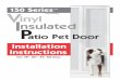 Patent Pending inyliinylnyl Insulated Patio Pet Doorpdf.lowes.com/useandcareguides/030559903002_use.pdf · 2012. 9. 10. · Step #2-Adding "H" Section Filler Slide "H" Section onto