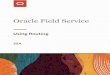 Oracle Field Service · Routing satisfies more customer activities within the promised service window. It minimizes the cost of delivering service by minimizing resource travel time,