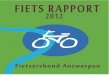 fietsersbond antwerpen > fietsrapport 2012fietsersbond antwerpen > fietsrapport 2012 InlEIDIng 2 . Voorwoord. Beste lezer . Ook ik krijg – net als de andere vrijwilligers van de