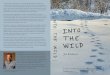 Into the Wild · Mesmerizing, heartbreaking, Into the Wild is a tour de force. The power and luminos-ity of Jon Krakauer’s storytelling blaze through every page. Jon Krakauer “A