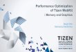 Performance Optimization of Tizen WebKitdownload.tizen.org/misc/media/conference2013/... · Foreground Web App Memory Optimization • Memory Optimization Parameters: • Tile cover