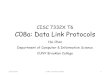 CISC 7332X T6 C08a: Data Link Protocols - GitHub Pages · Data Link Layer •Responsible for delivering frames of information over a single link •Handles transmission errors •Regulates