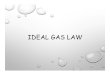 Ideal Gas Law - Compatibility ModeMicrosoft PowerPoint - Ideal Gas Law - Compatibility Mode Author: Melody Created Date: 4/29/2019 3:02:40 PM 
