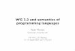 WG 2.2 and semantics of programming languages€¦ · SLE’13: ‣ addressing deﬁciency of disambiguation annotations in SDF, Rascal, Spoofax PLANCOMPS – foundations Safe Speciﬁcation