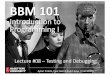 Introduction to Programming Ibbm101/fall18/... · Lecture Overview •Debugging •Exception Handling •Testing 3 Disclaimer:Much of the material and slides for this lecture were