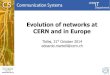 Evolution of networks at CERN and in Europe - indico.cern.ch€¦ · CH -1211 Genève 23 ... - LHCONE - What's upcoming. 3 CERN Networks. 4 CERN Topology 1 m 0 0 m Geneva Airport