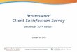Broadsword Client Satisfaction Survey · 8 Copyright © 2015 Broadsword Solutions Corporation December 2014 Results Summary – Comments (cont’d) Recognition of Broadsword Team