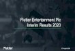 Flutter Entertainment Plc Interim Results 2020 · Sky Vegas #1 downloaded UK casino app in H1 • PP #1 downloaded app during Royal Ascot 1 Combined online sportsbook stakes from