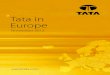 Tata in Europe...Tata’s commitment to social responsibility has also manifested itself for a long time in Europe. Sir Ratan Tata – the younger son of founder Jamsetji Tata –