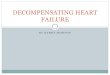 DECOMPENSATING HEART FAILURE - STH Decompensated Heart Failure.pdf · ACUTE DECOMPENSATED HEART FAILURE Author Morton, Kerry (Cardiothoracic) Created Date 5/1/2019 2:11:30 PM 