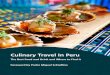 Culinary Travel in Peru · 2016. 1. 29. · culinary adventures await the traveler wherever they go in this country. It’s not surprising, really. The diverse geographical regions