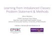 Learning from Imbalanced Classes: Problem Statement & Methods · Nikos Nikolaou EPSRC Doctoral Prize Fellow, Machine Learning & Optimization Group School of Computer Science, University
