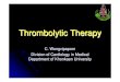 Thrombolytic Therapy - Khon Kaen University...thrombolytic agent in prescribed fashion Stop thrombolytic agent infusion Restart heparin Infusion with or without a loading dose when