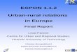 ESPON 1.1.2 Urban-rural relations in Europe€¦ · ESPON 1.1.2 Urban-rural relations in Europe Final Report Lead Partner Centre for Urban and Regional Studies, Helsinki University