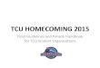 TCU$HOMECOMING$2015$homecoming.tcu.edu/wp-content/uploads/2015/05/... · TCU$HOMECOMING$ The$ﬁrstknown$TCU$Homecoming$football$game$was$held$ in$the$1920s.$Since$then,$the$University$has$celebrated$