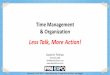 Less Talk, More Action! 2016 - Dave Fellman - … · Time Management & Organization Less Talk, More Action! David M. Fellman 919-363-4068 dmf@davefellman.com
