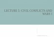 LECTURE 5: CIVIL CONFLICTS AND WARS I · LECTURE 5: CIVIL CONFLICTS AND WARS I ... 复旦大学2014年秋公共经济学研究兰小欢 21. Different Price Shocks In Columbia SOURCE: