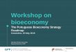 Workshop on bioeconomy...The bioeconomy is based on two intrinsically related vectors that have to do with the needs for the environmentally sustainable management of biological resources