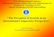 “The Perception of Security in an International ...€¦ · Juan Díez-Nicolás Universidad Europea de Madrid & ASEP 5th LCSR International Conference Cultural and Economic changes