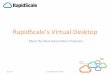 RapidScale’s,Virtual,Desktop, - PSI Net · CloudDesktop:,Desktop,as,aService,“DaaS”,, What:, • Allows,companies,of,all,sizes,to,move,their,desktops,into,the,cloud,viaone,of,