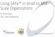 Using SAFe™ In Small to Mid Scale Organizations...Budgeting Cycle Requirements Sequence work Manage workload Visibility Work initiation Release Planning Cadence Missing any roles?