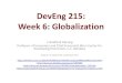 DevEng 215: Week 6: Globalization · 10/1/2020  · DevEng 215: Week 6: Globalization J. Bradford DeLong Professor of Economics and Chief Economist Blum Center for Developing Economies,