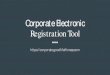Corporate Electronic Registration Tool - SGPS · Corporate Electronic Registration Tool Author: Edwards, Gwen Created Date: 8/30/2016 10:17:29 AM 