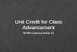 Unit Credit for Class Advancement · Salary Advancement for Units Earned . Teachers can take up to 6 units per semester and up to 12 units per fiscal year, July 1 - June 30. Salary