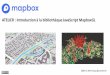 ATELIER : Introduction à la bibliothèque JavaScript MapboxGL · 2018. 10. 28. · Tuiles ? •Tuiles raster •Chaque tuile est une image png 256x256 •(google maps ~ 2005->2013,