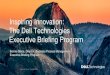 Inspiring Innovation: The Dell Technologies Executive …Inspiring Innovation: The Dell Technologies Executive Briefing Program Bonnie Bryce, Director, Business Process Management,