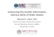 Enhancing the Health Information Literacy Skills of Older ... · Annual Meeting, Session 5088.0 November 6, 2013. Learning Objectives 1.Define health information literacy. 2.Describe