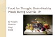 Food for Thought: Brain-Healthy Meals during COVID-19depts.washington.edu/mbwc/content/page-files/CommunityTalk_Nutr… · Food for Thought: Brain-Healthy Meals during COVID-19 By
