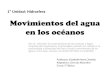 Movimientos del agua en los océanos€¦ · Movimientos del agua en los océanos OA 13: Describir las características de los océanos y lagos: variación de temperatura, luminosidad