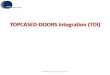 TOPCASED-DOORS Integration (TDI) · DOORS Formal Modules DOORSECLIPSE TDI TOPCASED RIFSysML EDITOR DSLand Models Models Diagrams TDI Tool DOORS RIF TDI Synchronization • Elements