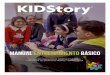 Bienvenido a KIDStorykatw-kidstory.com/wp-content/uploads/2016/02/Spanish-KIDStory-Manual.pdf · KIDStory confía en el método de enseñanza de Jesús: contar historias, experiencias