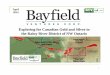 Exploring for Canadian Gold and Silver in the Rainy River ...edg1.precisionir.com/companyspotlight/NA015525/BYV_PPT14.pdf · 3 Robert Marvin, P.Geo., CPG, VP Exploration for Bayfield