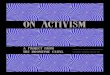 on activism Beasley Layout.pdf · Forget ACTIVISM by Johnny Brainwash Forget activism. Activism is for the ego. Organizing is for making change. All your life, politics has been presented