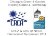 Chicago's Green & Garden Roofing Codes & Technology · Chicago's Green & Garden Roofing Codes & Technology Why a Vegetative Green Roof? • Flooding in Chicagoland – Damage, Disease