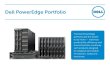 Dell PowerEdge Portfolio · 2020. 7. 29. · Dell PowerEdge Portfolio 5 Dell PowerEdge rack servers PowerEdge R320 Enterprise-class, one-socket, 1U rack-mount server with balanced