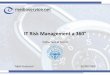 2009 IT Risk Management a 360° Copyright @ Mediaservice ...lioy/01jem/risk360.pdf · audit & cert. bodies 27007 ISMS auditing 27010 Inter-sector communications 27011:2008 Telecommunications