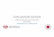 EVALUATION DESIGNevallab.unm.edu/.../day-2-materials/evaluation-design.pdf · 2020. 9. 15. · individual compares pre and post 7/31/18 UNM Evaluation Lab Summer Institute -Evaluation