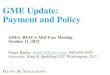 GME Update: Payment and Policy...75 Fed. Reg. 71800, 72144 (Nov. 24, 2010). 25 Resident Time Counted and Not Counted for Medicare DGME and IME Payments Time DGME IME Patient Care Yes