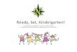 Ready, Set, Kindergarten! - Private School Everett WA€¦ · readiness for success in Kindergarten this fall. Reading, writing, listening, and speaking skills are essential throughout