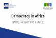Democracy in Africa - Devpolicy Blog from the Development ...devpolicy.org/Events/2017/Democracy in Africa/Democracy in Africa .… · Berlin Conference (1884-5) divided Africa among: