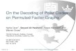 On the Decoding of Polar Codes on Permuted Factor Graphs · On the Decoding of Polar Codes on Permuted Factor Graphs Nghia Doan1, Seyyed Ali Hashemi1, Marco Mondelli2, and Warren