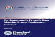 Environmentally Friendly Buoy Mooring System Deployment · The USCG Research and Development Center (RDC) is conducting the Environmentally Friendly Buoy Mooring System project to